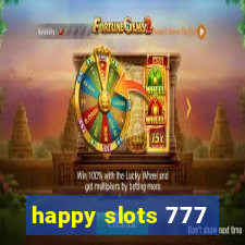 happy slots 777